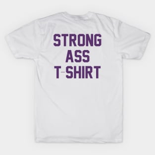 Strong Ass T-Shirt T-Shirt
